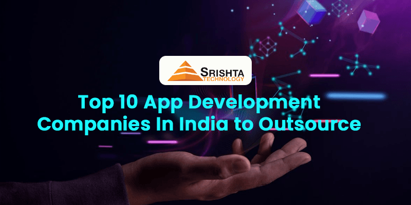 Top 10 App Development Companies In India to Outsource in 2026
